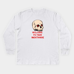 HALLOWEEN DAY skull welcome to your nightmare ART AND ILLUSTRATIONS Kids Long Sleeve T-Shirt